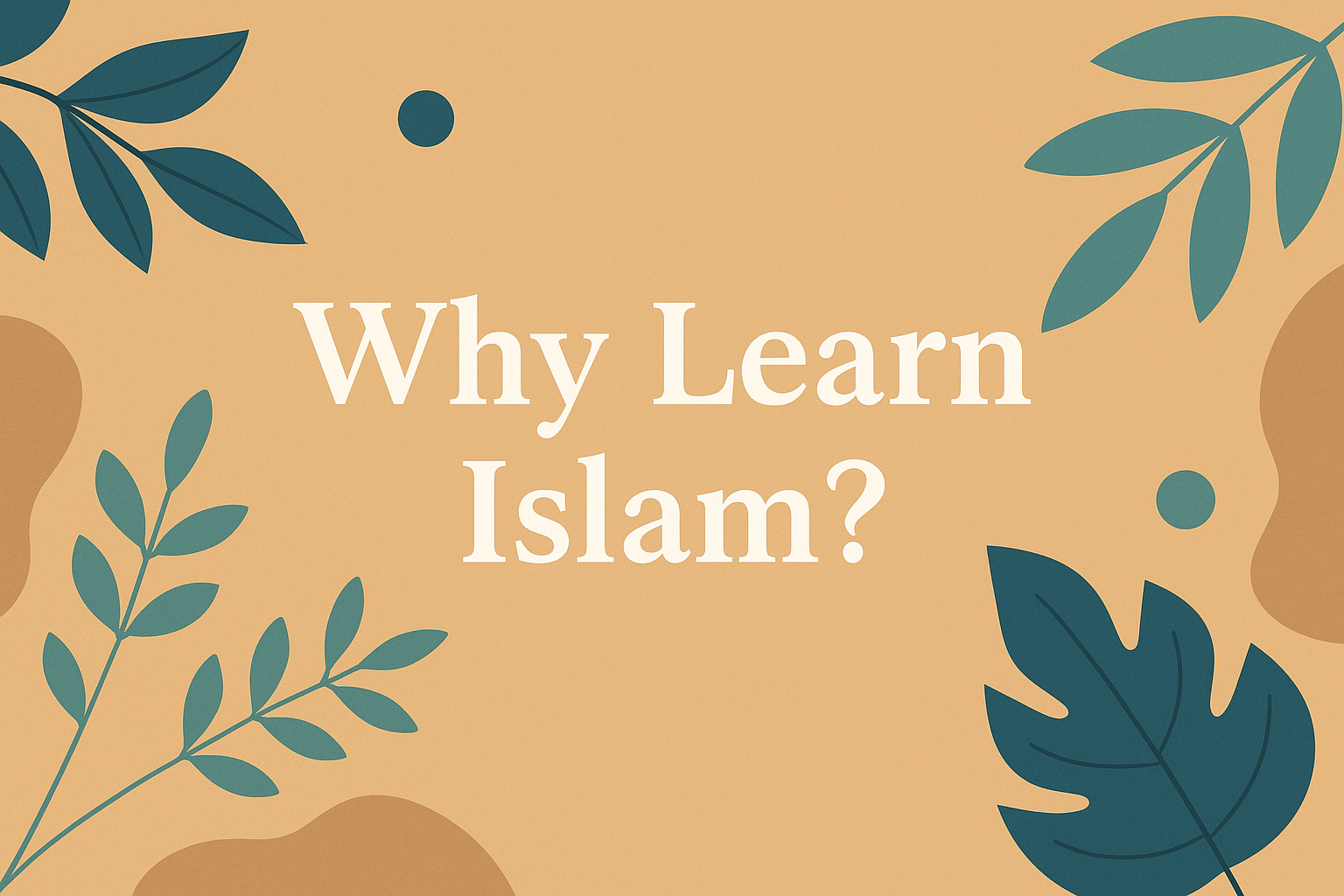 Why Learn Islam?